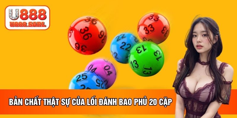 Bản chất thật sự của lối đánh bao phủ 20 cặp