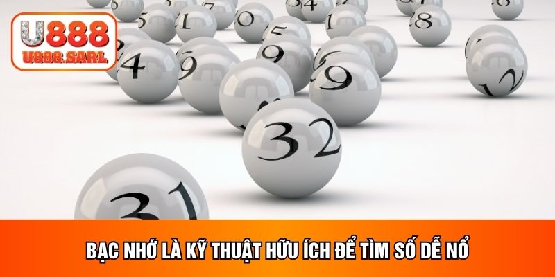 Bạc nhớ là kỹ thuật hữu ích để tìm số dễ nổ