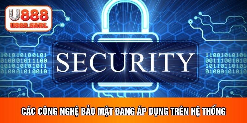 Các công nghệ bảo mật đang áp dụng trên hệ thống