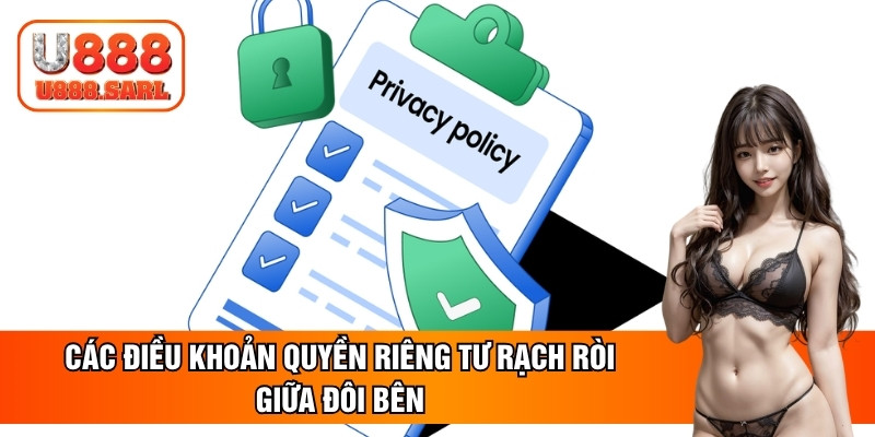 Các điều khoản quyền riêng tư rạch ròi giữa đôi bên