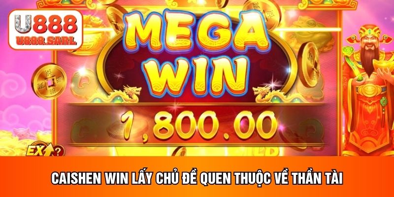 Caishen Win lấy chủ đề quen thuộc về Thần Tài