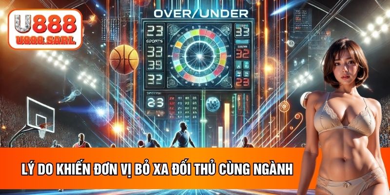 Lý do khiến đơn vị bỏ xa đối thủ cùng ngành
