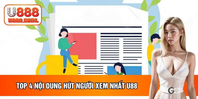 Top 4 nội dung hút người xem nhất hệ thống U88
