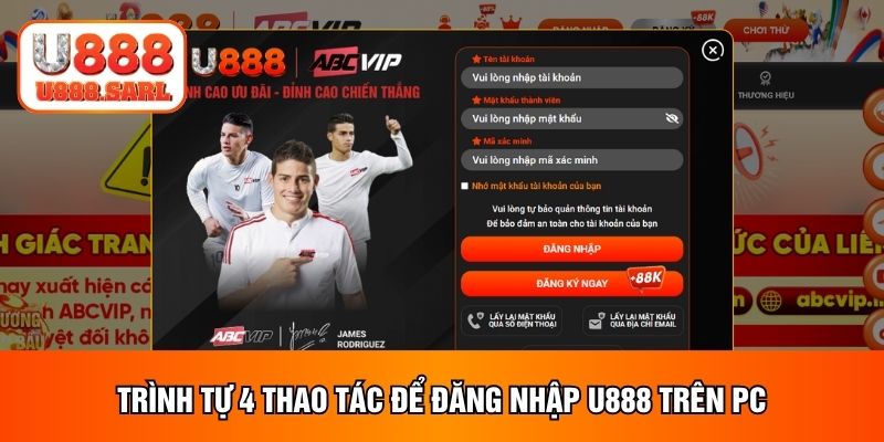 Trình tự 4 thao tác để đăng nhập U888 trên PC