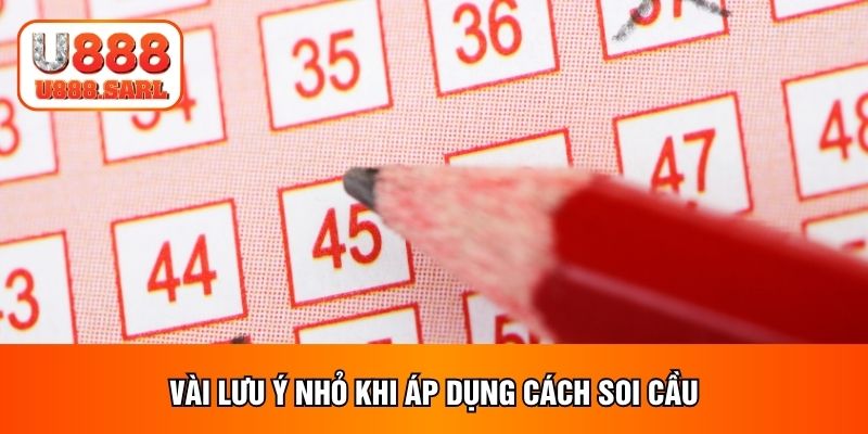 Vài lưu ý nhỏ khi áp dụng cách soi cầu